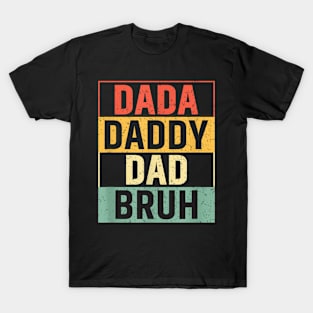 Dada Daddy Dad Bruh Fathers Day T-Shirt